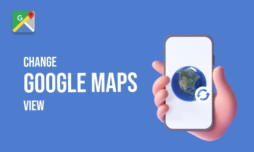 How to Change Google maps view